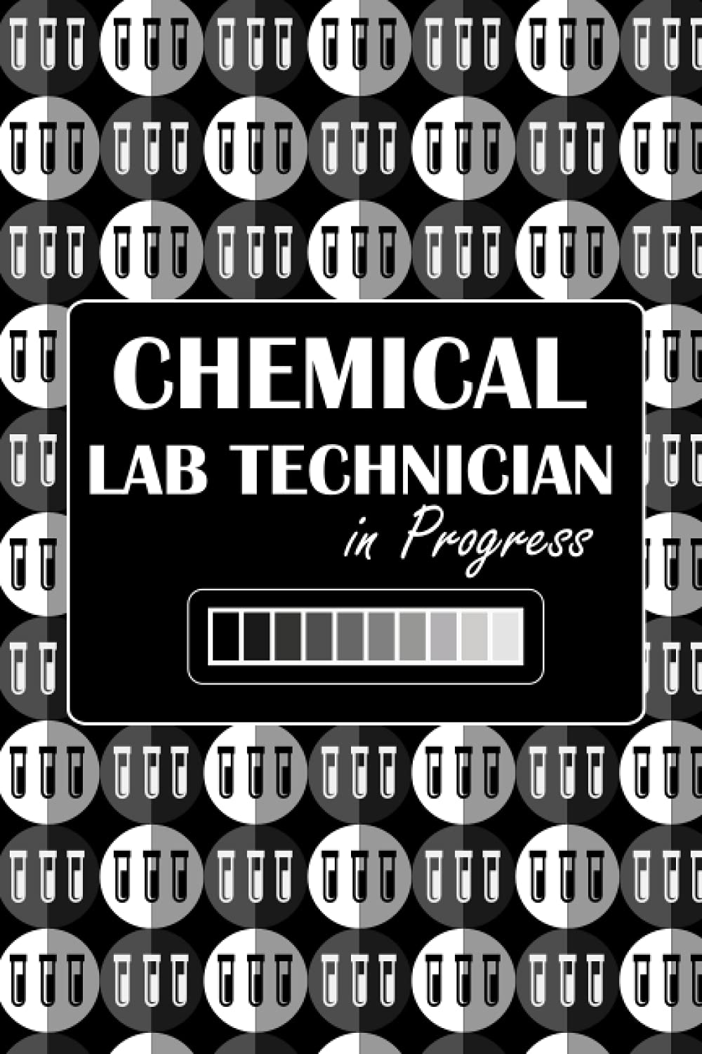 CHEMICAL LAB TECHNICIAN in Progress: Test Tube Vector Pattern Background, Dotted & Lined Notebook, Dot Grid and Ruled Journal, Dual Diary for Writing ... Laboratory Tech/ Technologists / Chemists