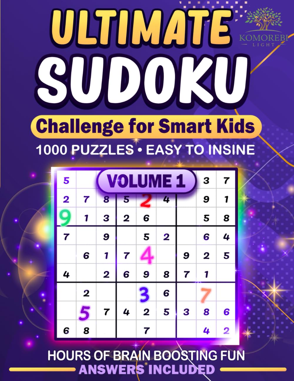 Ultimate Sudoku Challenge for Smart Kids Volume 1: 1,000 Logic Puzzles from Easy to Insane for Developing Critical Thinking and Focus.