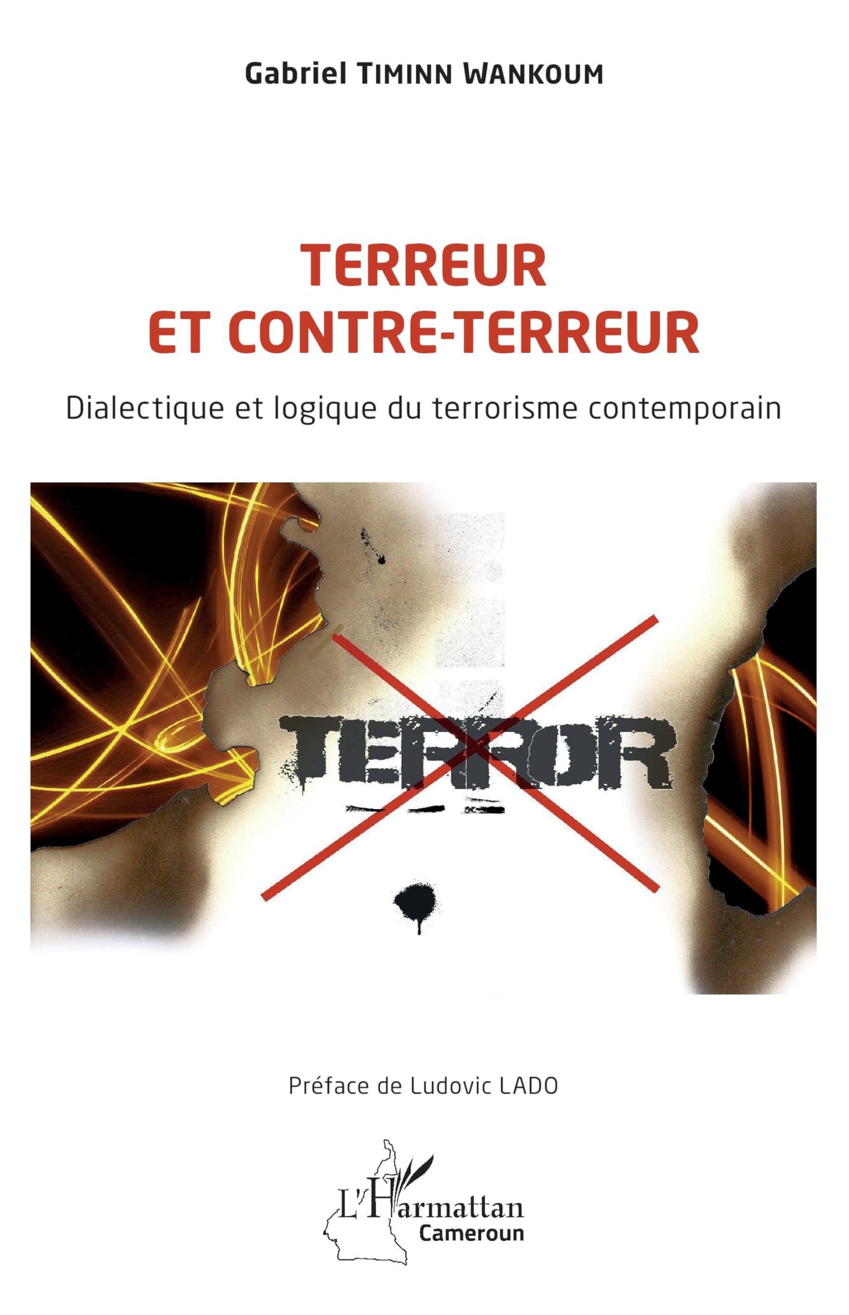 Terreur et contre-terreur: Dialectique et logique du terrorisme contemporain (Harmattan Cameroun)