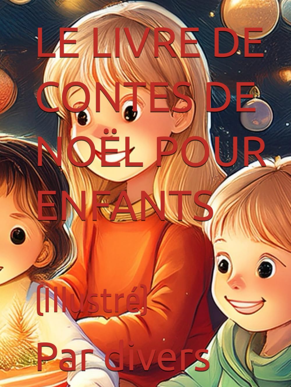 LE LIVRE DE CONTES DE NOËL POUR ENFANTS: (Illustré)
