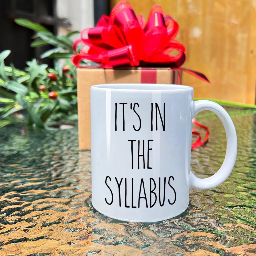 Amazon.com: Novelty It's In The Syllabus Mug for Professor Teacher -  Inspirational Quotes Thank You Gift - Birthday, Christmas, Thanksgiving,  Graduation for Teachers, Friends, Coworkers : Home & Kitchen