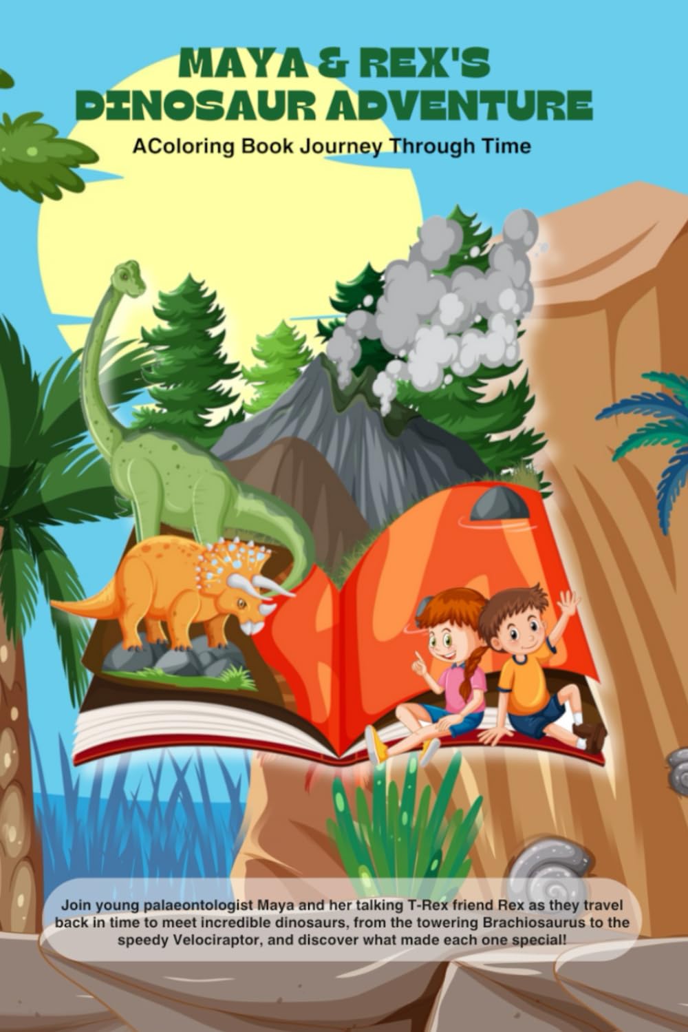 Maya & Rex's Dinosaur Adventure: A Colouring Book Through TIme