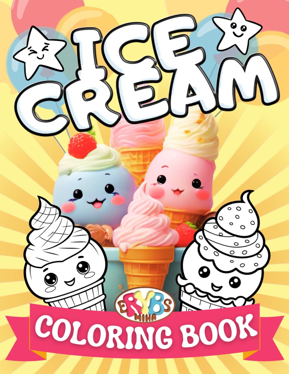 Ice Cream Coloring Book: A Fun Sweet Treats Coloring Adventure for Kids Ages 4–8, Cute Kawaii Desserts to Color with Positive Affirmations