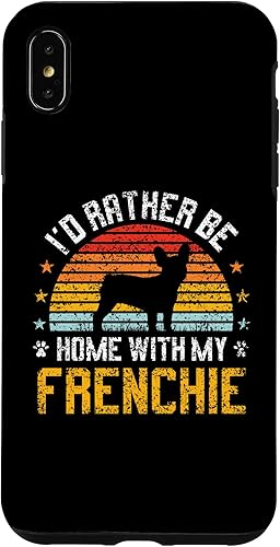 Funda para iPhone XS Max I'd Rather Be Home With My Frenchie Owner French Bulldog