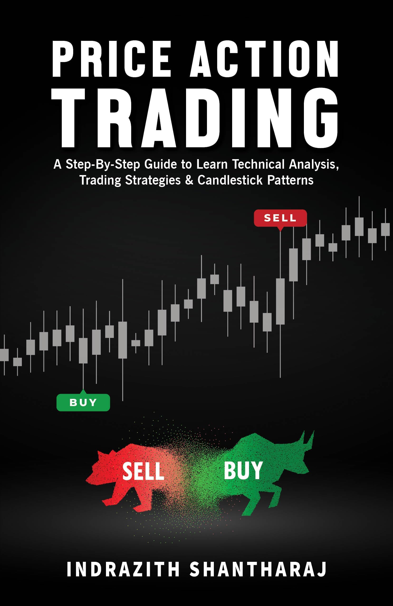 Price Action Trading: A Step by Step Guide to Learn Technical Analysis, Trading Strategies & Candlestick Patterns (English)