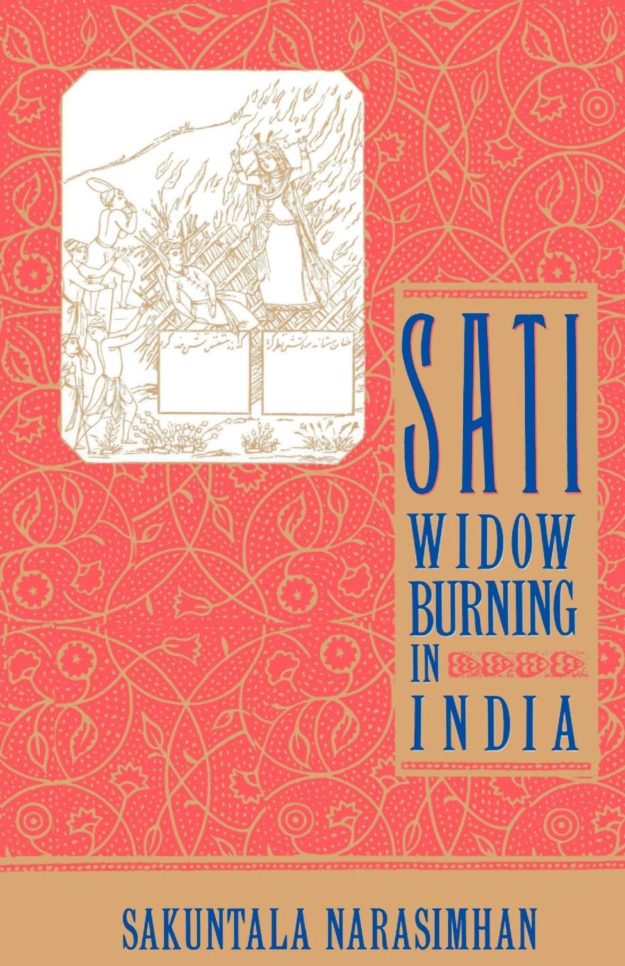 Sati - Widow Burning in India (Cambridge Studies in the History of)