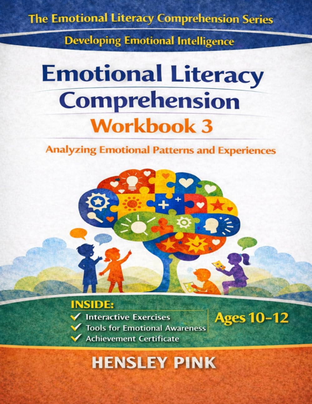 Emotion Literacy Comprehension Workbook 3: Analyzing Emotional Patterns and Experiences (THE EMOTIONAL LITERACY COMPREHENSION SERIES)