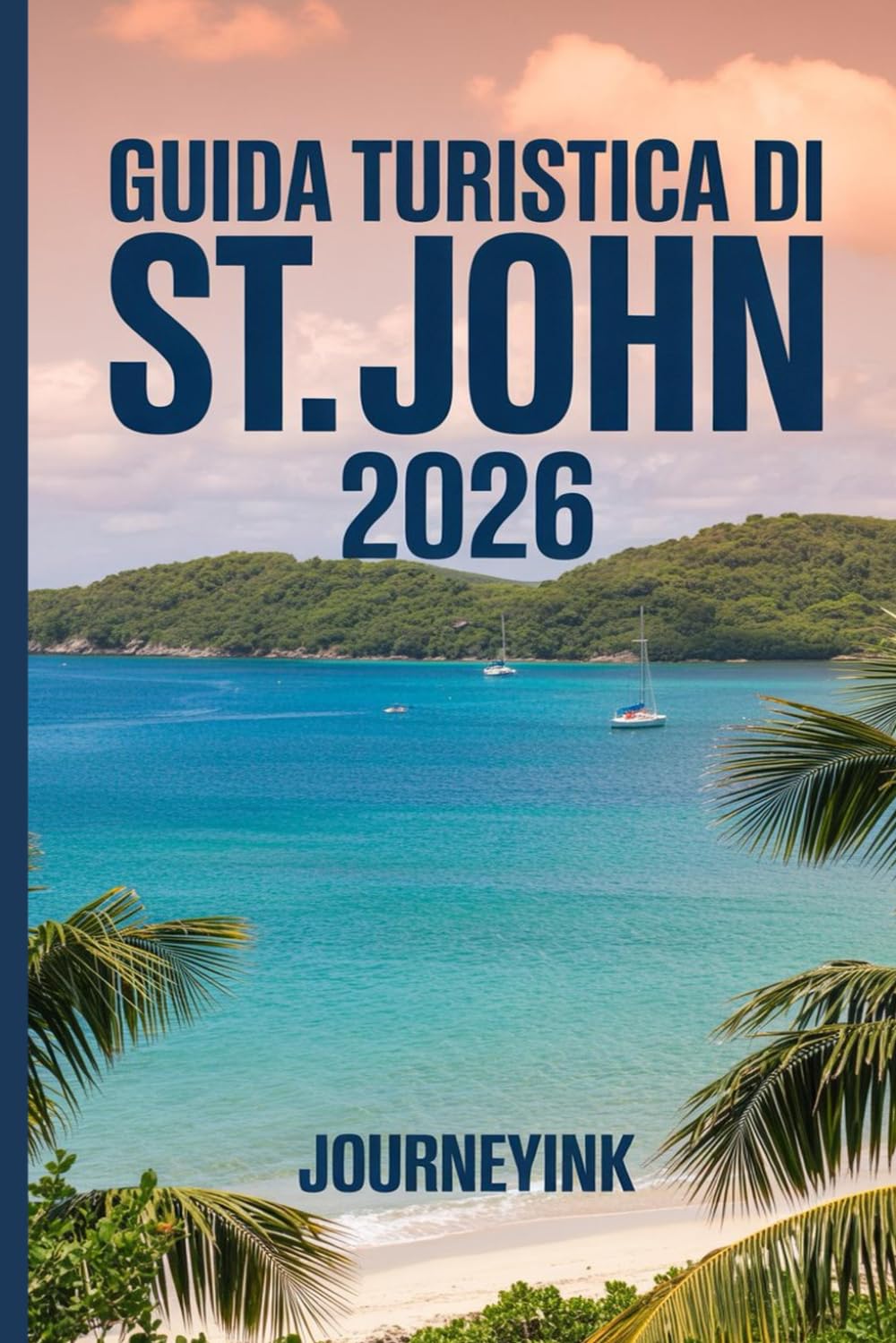 Guida turistica di St. John 2026: Cosa vedere, dove andare e come farlo nel modo giusto