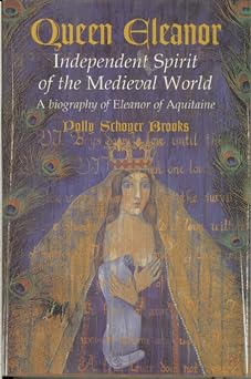 Queen Eleanor Independent Spirit of the Medieval World A YA Biography of the Powerful Queen of France and England