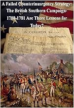 A Failed Counterinsurgency Strategy: The British Southern Campaign- 1780-1781 Are There Lessons for Today?