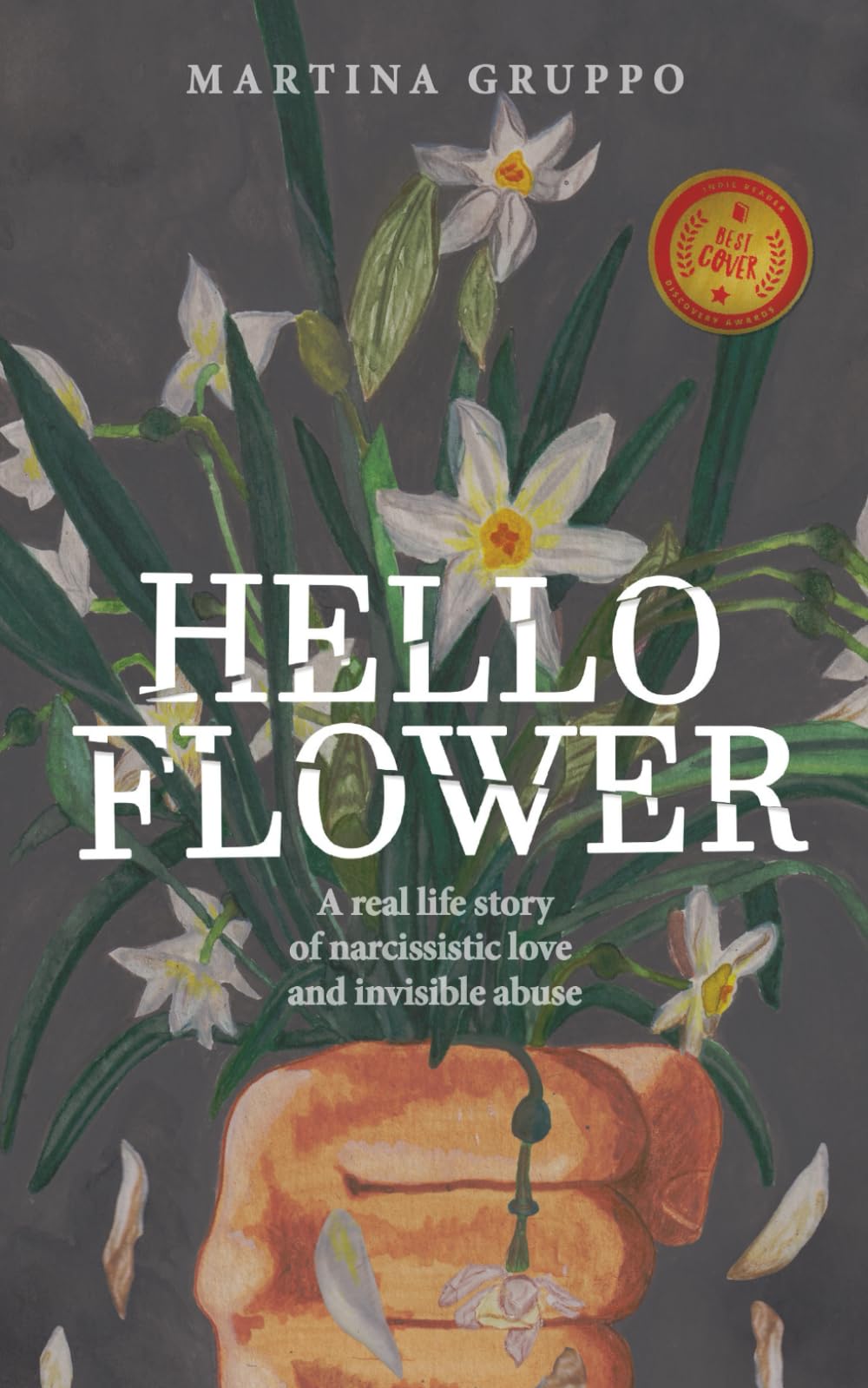 Hello Flower: A real life story of narcissistic love and invisible abuse