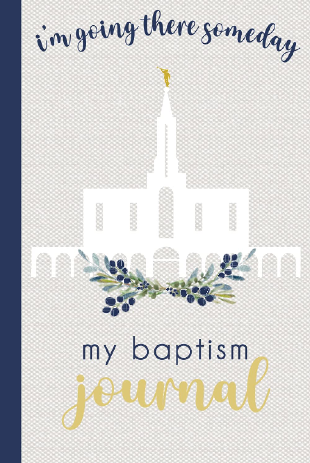 My Baptism Journal I'm Going There Someday: LDS Baptism Primary Sketch Journal Notebook Gift for Girls