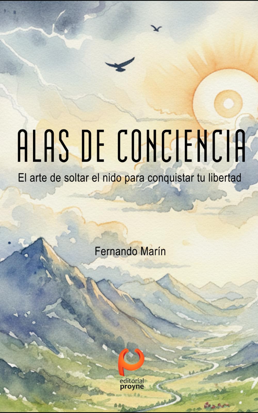 ALAS DE CONCIENCIA: El arte de soltar el nido para conquistar tu libertad