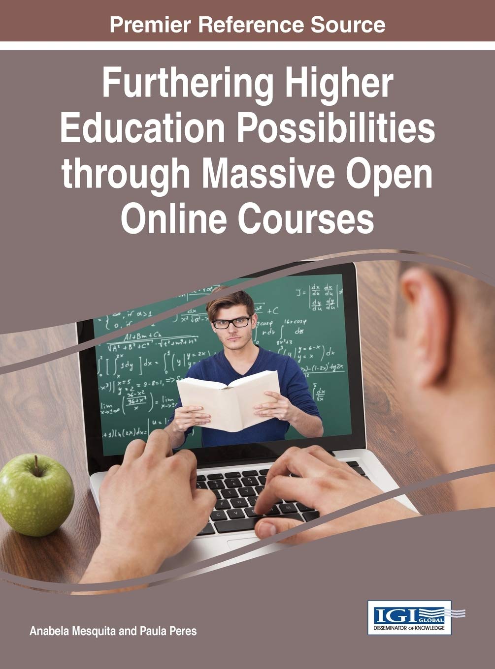 Furthering Higher Education Possibilities through Massive Open Online Courses (Advances in Higher Education and Professional Development) Furthering Higher Education Possibilities through Massive Open Online Courses (Advances in Higher Education and Professional Development)