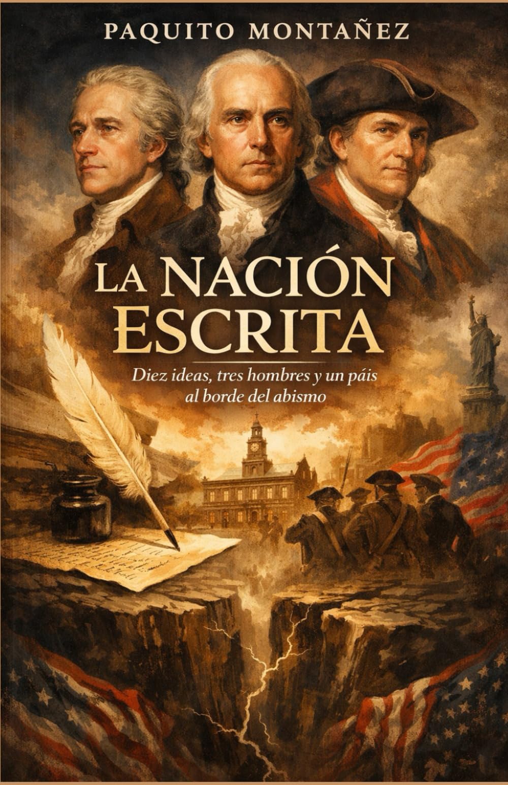 La Nación Escrita: Diez ideas, tres hombres y un país al borde del abismo