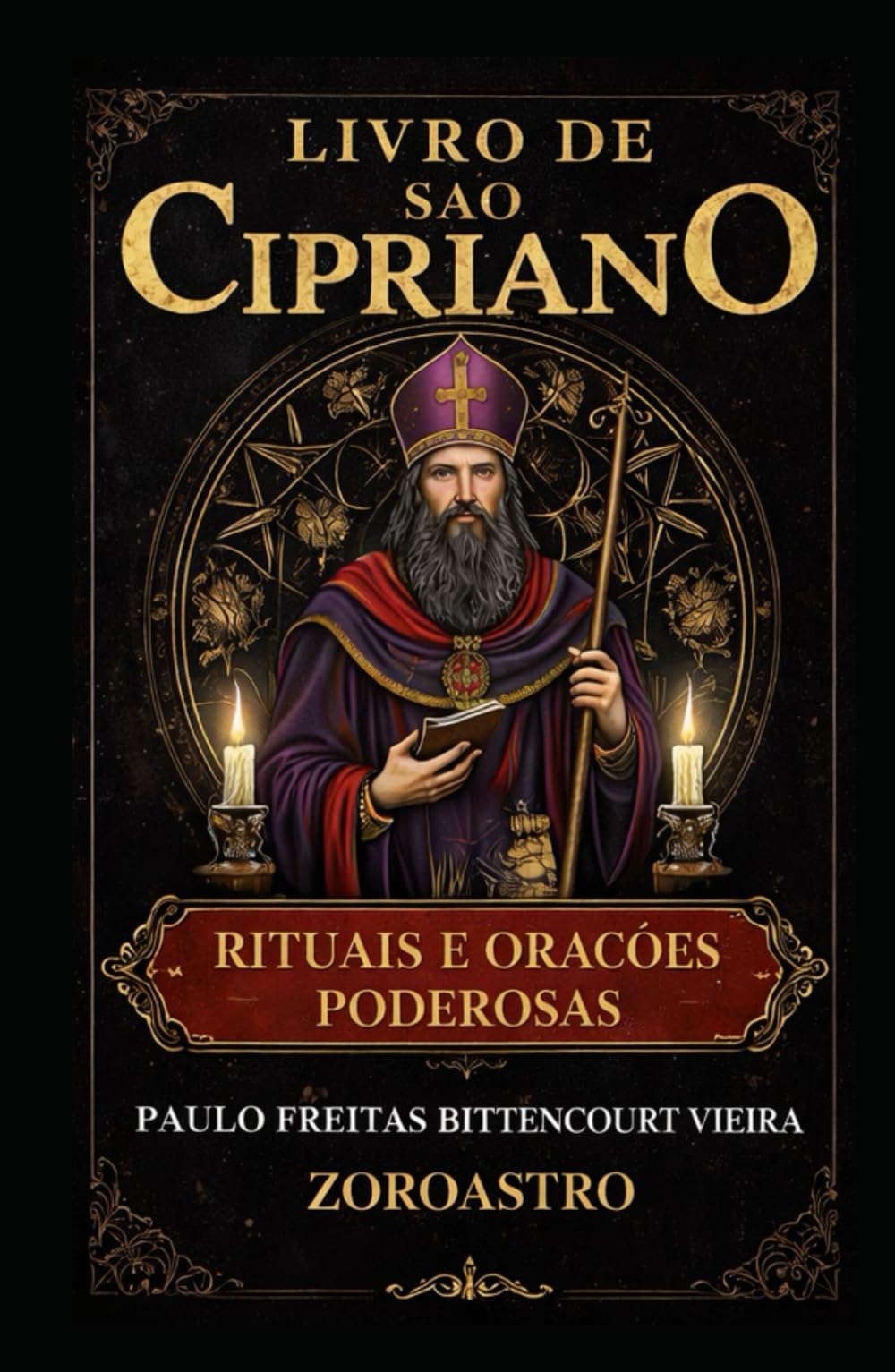 LIVRO DE SÃO CIPRIANO: Rituais e Orações Poderosas (COLETÂNEA SÃO CIPRIANO)