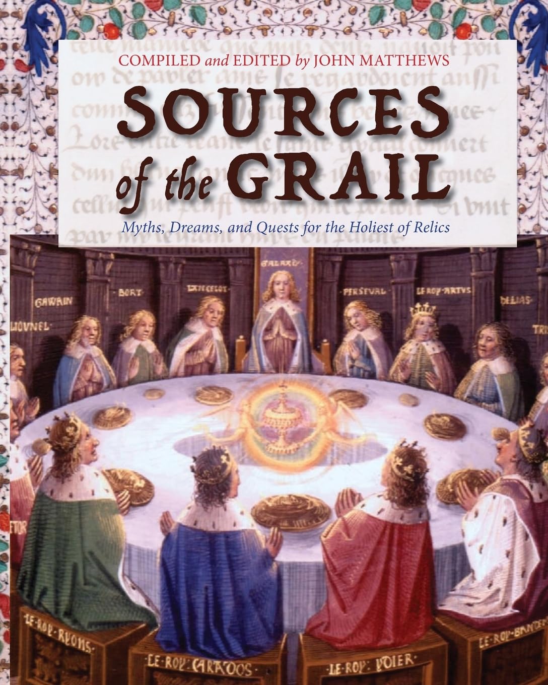 Sources of the Grail: Myths, Dreams, and Quests for the Holiest of Relics