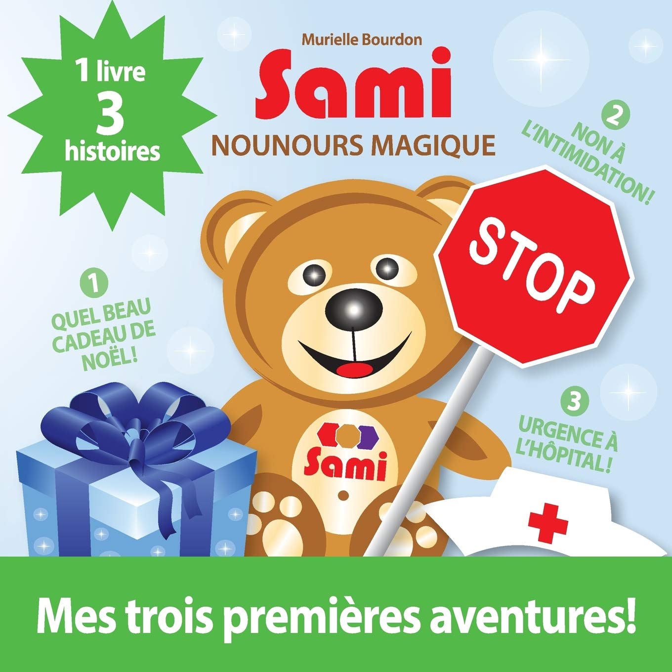 Sami Nounours Magique: Mes trois premieres aventures! (Edition en couleurs) (French Edition)