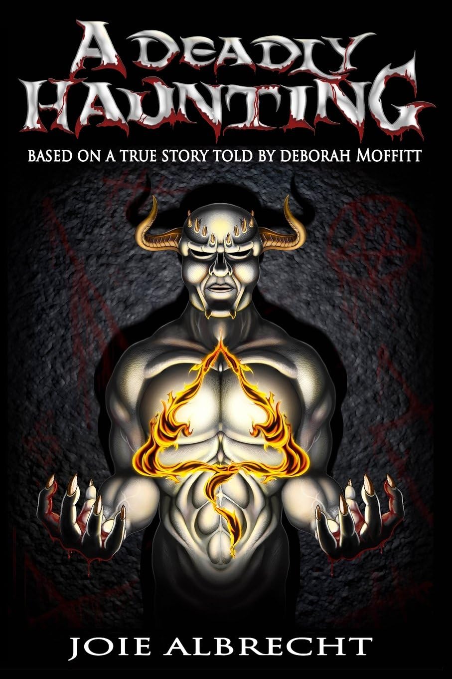A Deadly Haunting: Based a True Story told by Deborah Moffitt Paperback – April 15, 2014