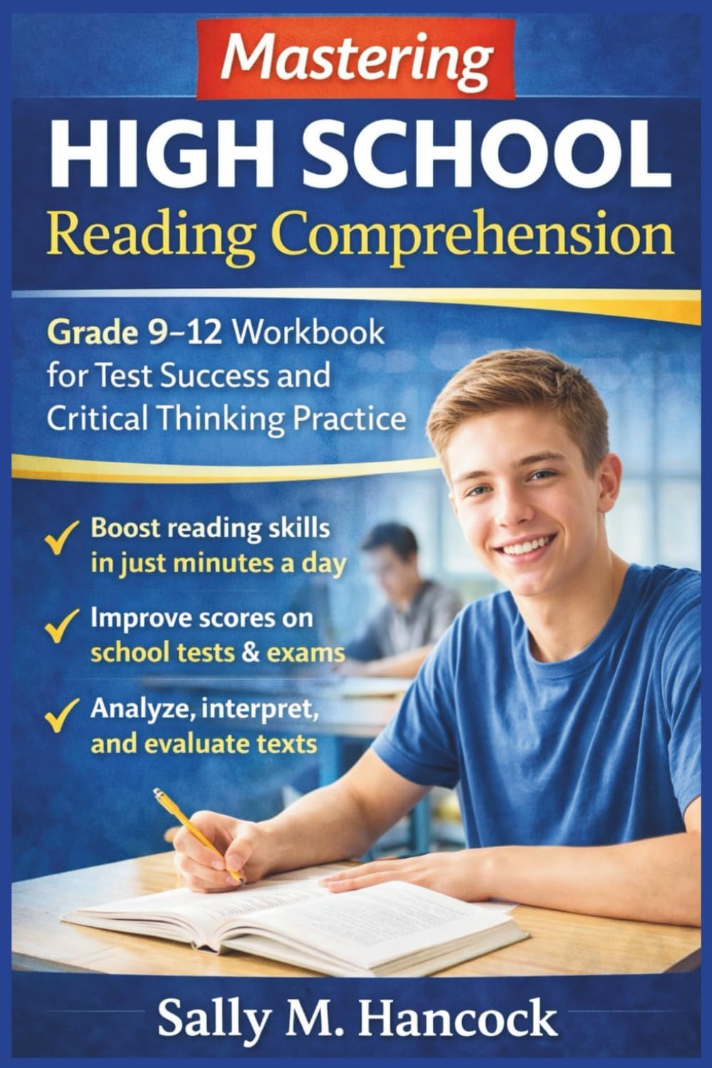 Mastering High School Reading Comprehension: Grade 9–12 Workbook for Test Success and Critical Thinking Practice (High School Success Series)