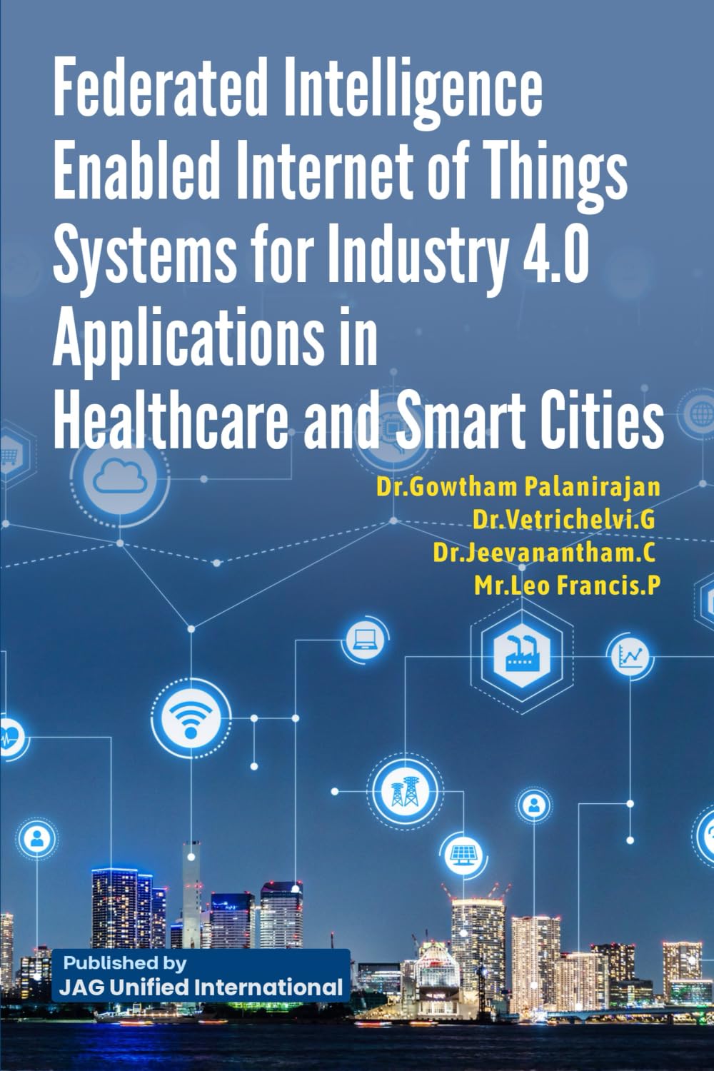 Federated Intelligence Enabled Internet of Things Systems for Industry 4.0 Applications in Healthcare and Smart Cities
