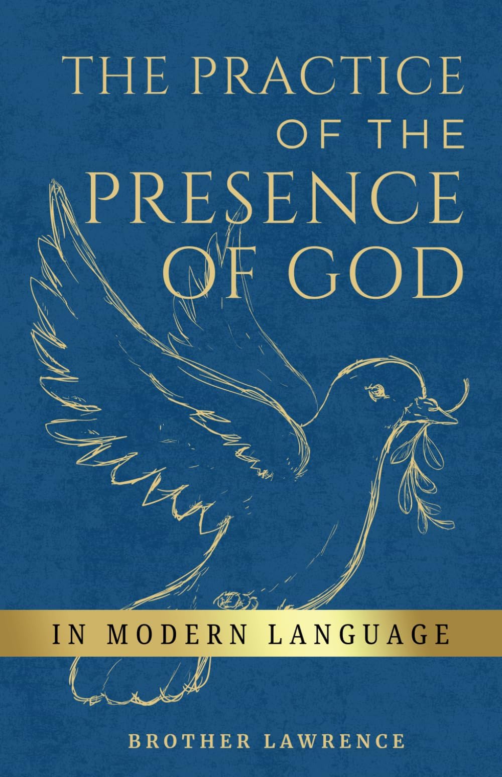 The Practice of the Presence of God: In Modern Language Annotated with Study Guide