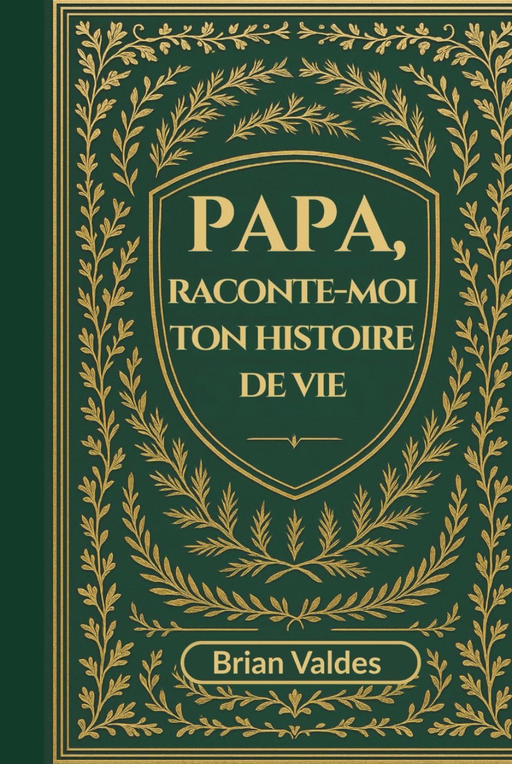 Papa, Raconte-Moi Ton Histoire De Vie: Un journal souvenir guidé pour capturer les souvenirs, la sagesse et l’histoire de vie de votre père