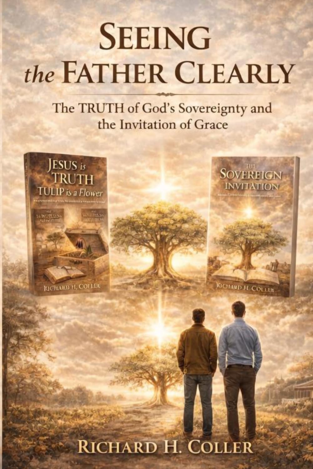 Seeing the Father Clearly: The TRUTH of God’s Sovereignty and the Invitation of Grace
