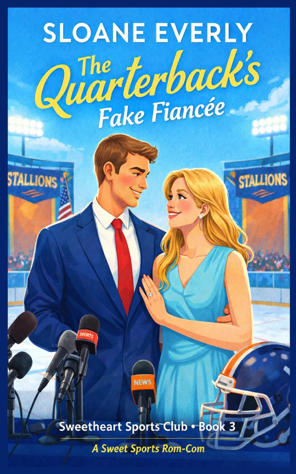 The Quarterback's Fake Fiancee: A Sweet Sports RomCom (Sweetheart Sports Club)