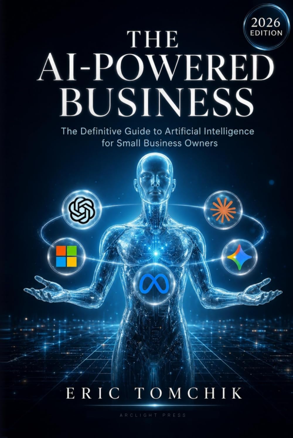 The AI-Powered Business: The Definitive Guide to Artificial Intelligence for Small Business Owners