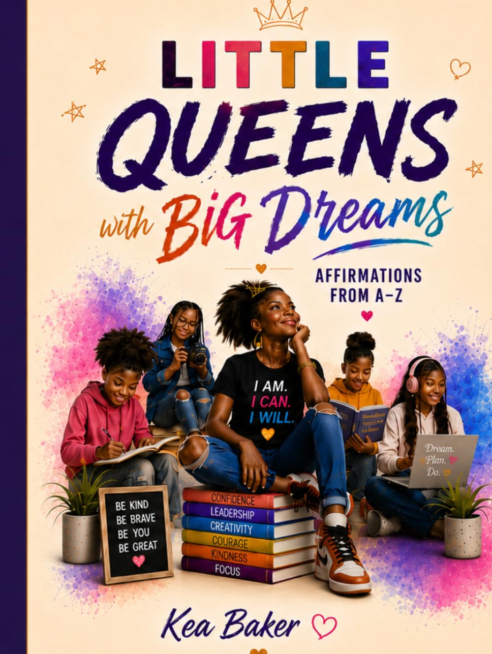 LITTLE QUEENS WITH BIG DREAMS: AFFIRMATIONS FROM A-Z