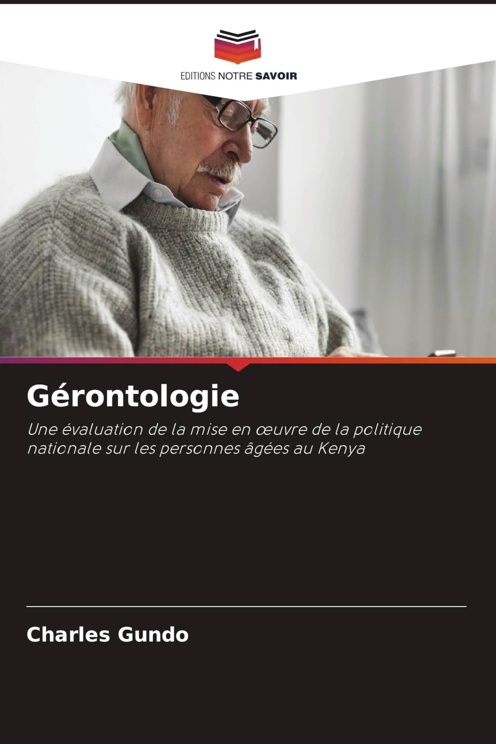 Gérontologie: Une évaluation de la mise en ¿uvre de la politique nationale sur les personnes âgées au Kenya
