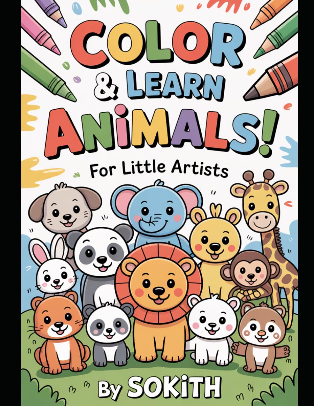 COLOR AND LEARN ANIMALS: For Little Artists