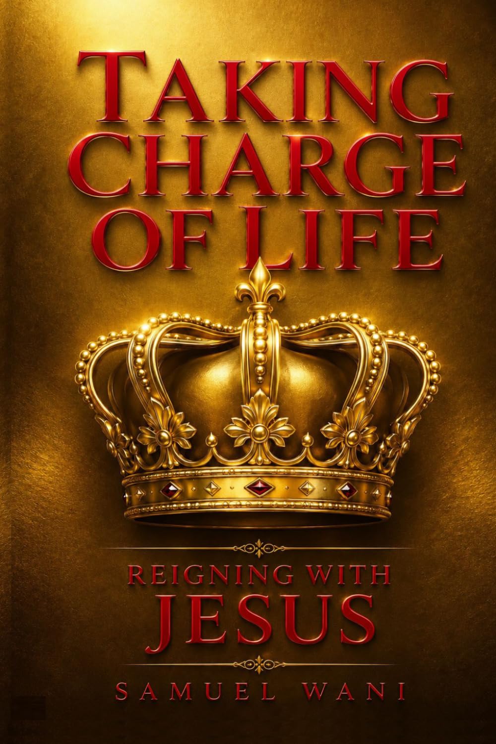 Taking Charge of Life: Reigning with Jesus