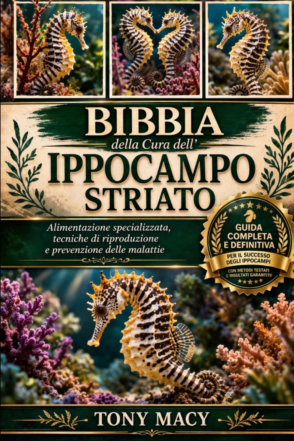 BIBBIA DELLA CURA DELL’IPPOCAMPO STRIATO: Alimentazione specializzata, tecniche di riproduzione e prevenzione delle malattie