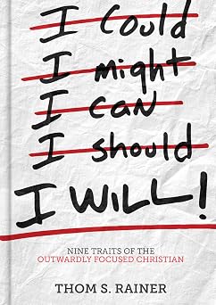 I Will Nine Traits of the Outwardly Focused Christian