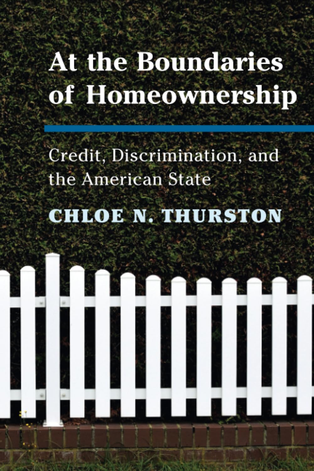 At the Boundaries of Homeownership: Credit, Discrimination, and the American State