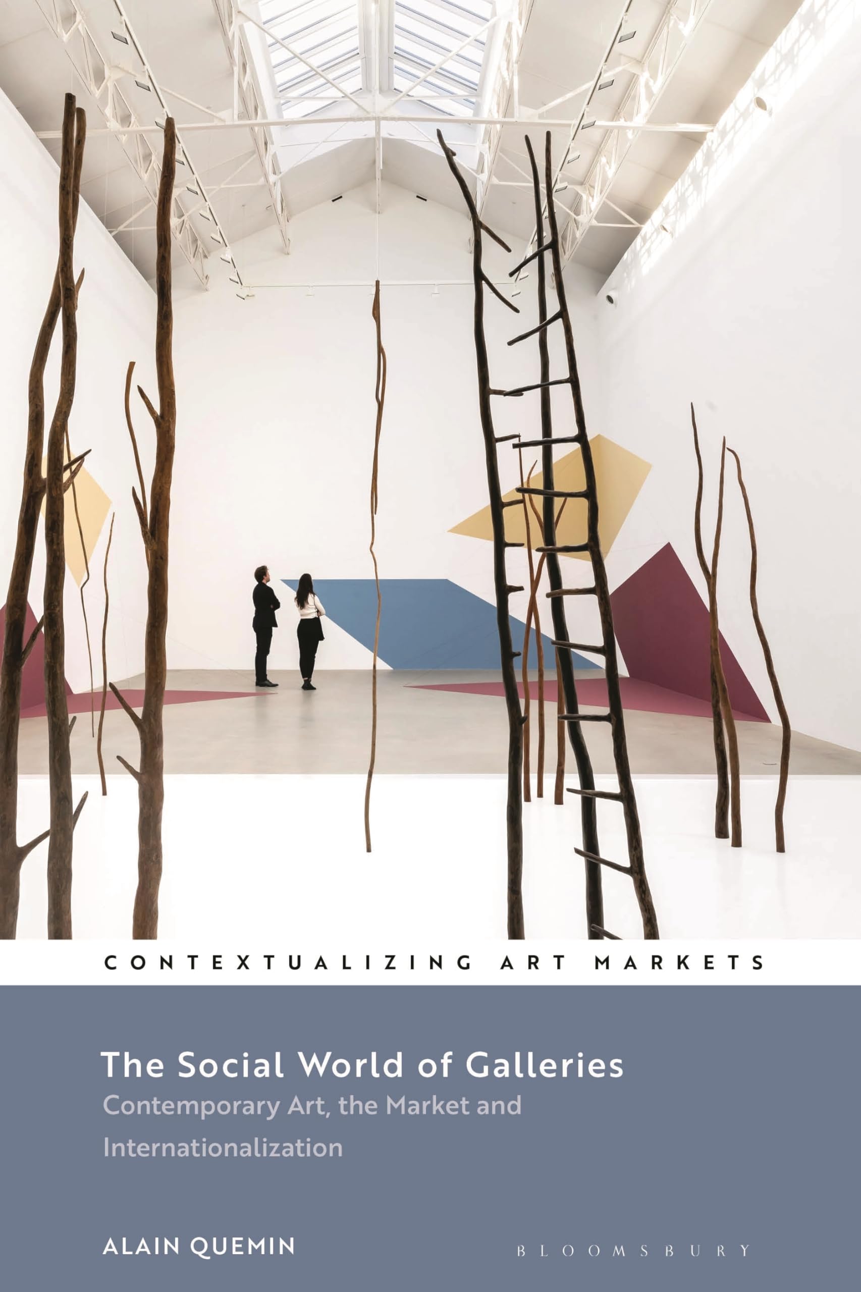 Social World of Galleries, The: Contemporary Art, the Market and Internationalization (Contextualizing Art Markets)