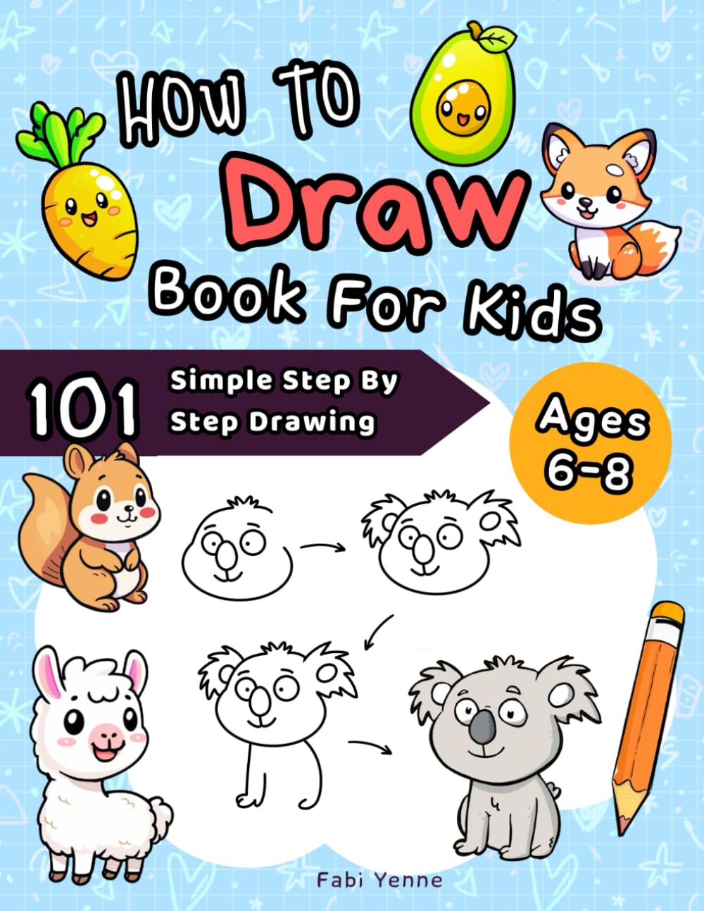 How to Draw Book for Kids: 101 Simple Step By Step Drawing Ages 6-8