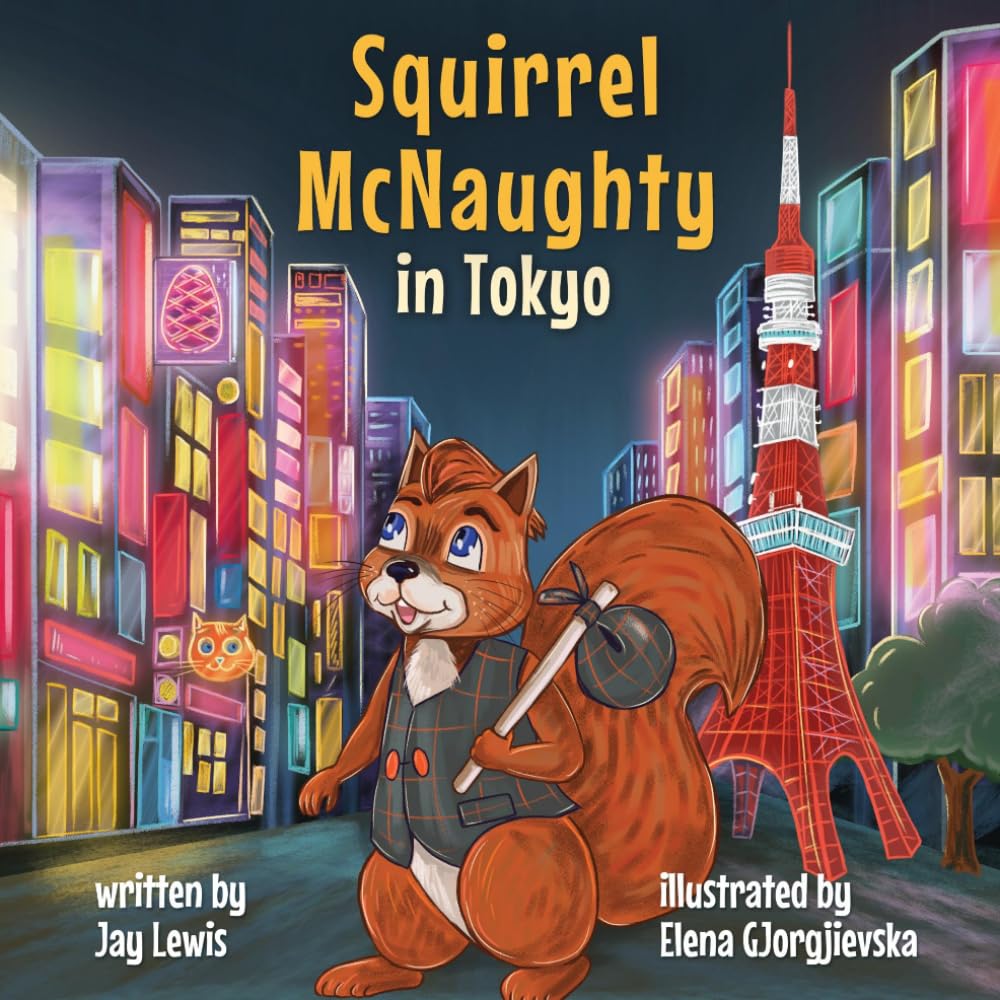 Squirrel McNaughty in Tokyo (The Amazing Adventures of Squirrel McNaughty)