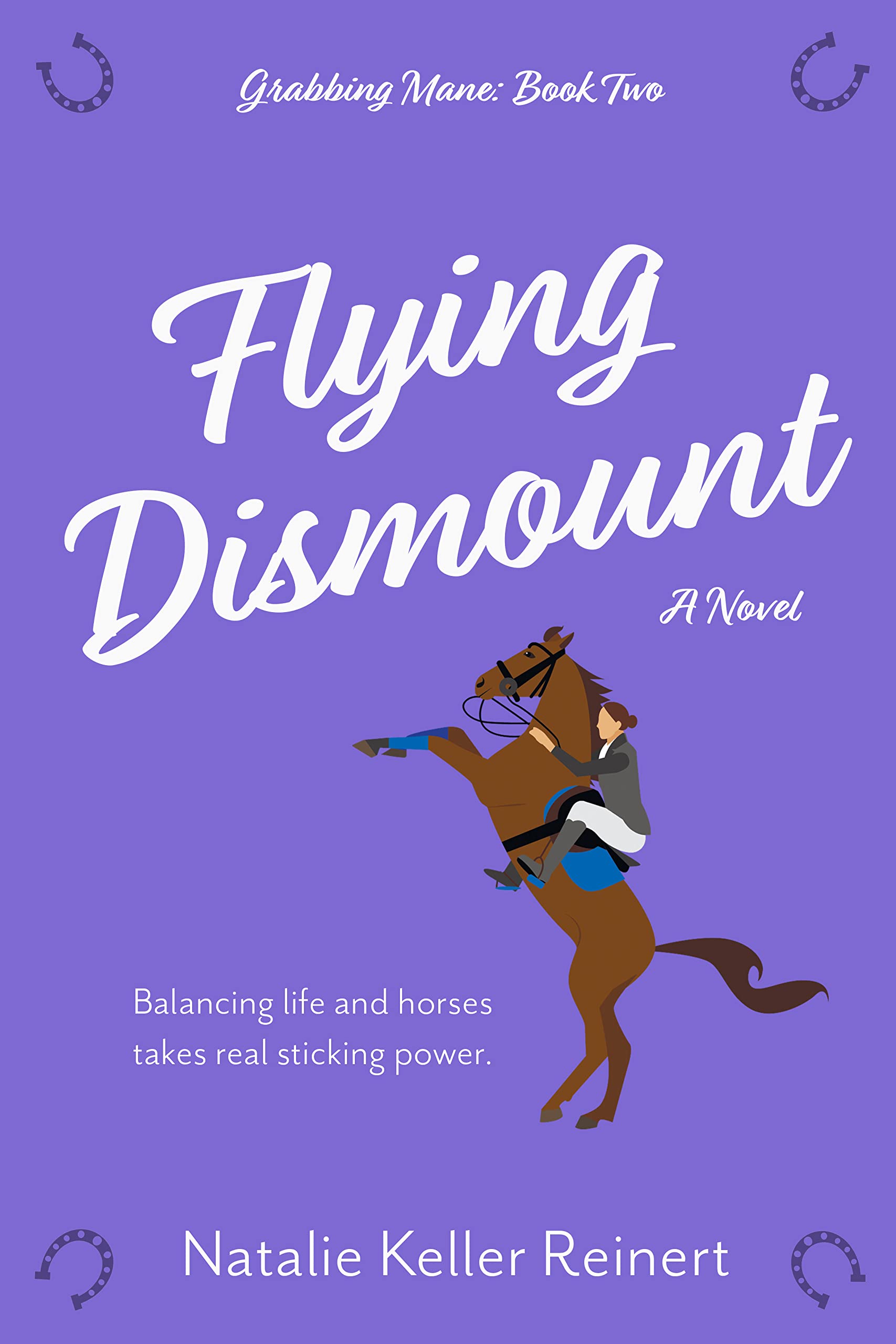 Flying Dismount: A light-hearted novel about life with horses (Grabbing Mane Book 2)
