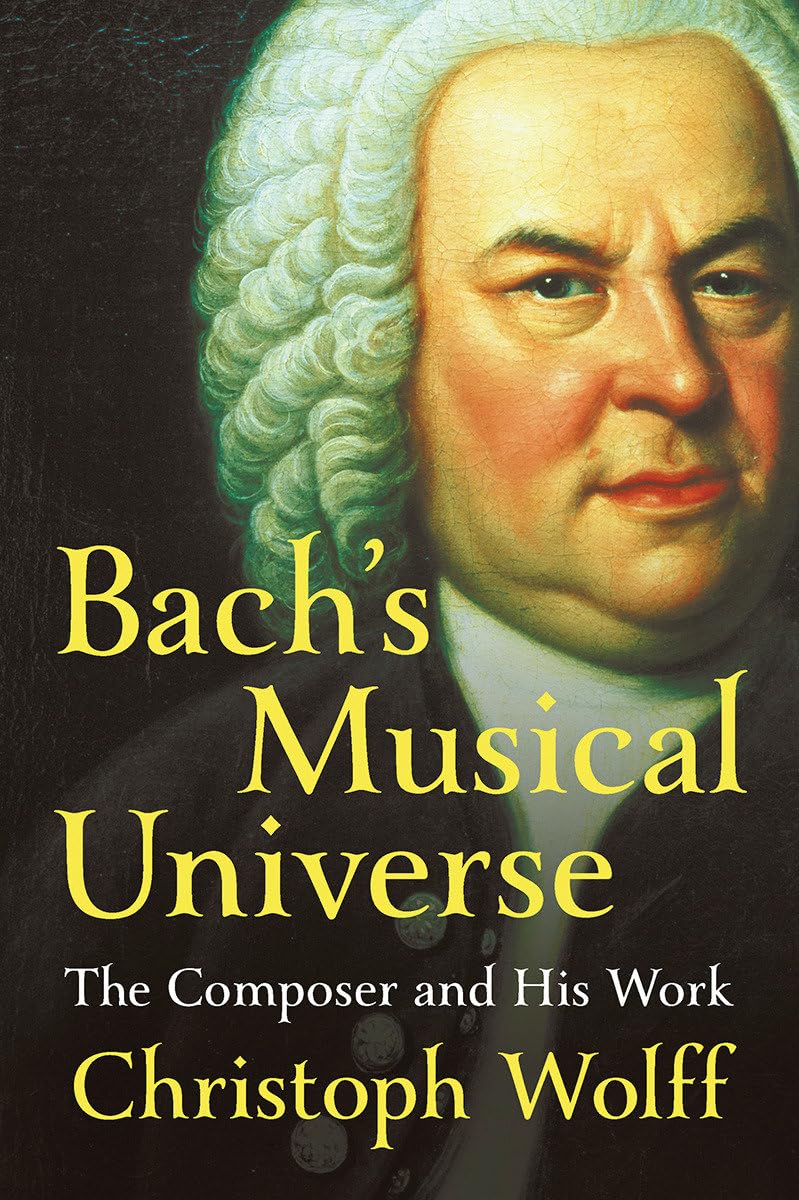 Bachs Musical Universe  The Composer and His Work by Christoph Wolff HARDBACK