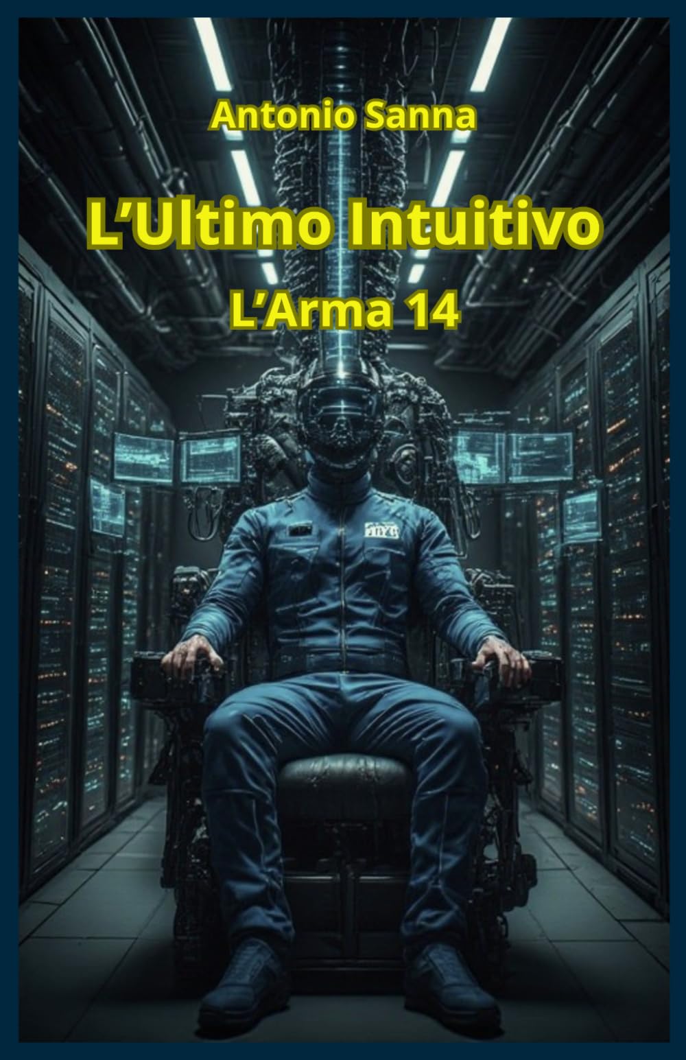 L'Ultimo Intuitivo - L'Arma 14: Romanzo di Fantascienza Distopica: Una lotta avvincente per il ripristino del valore della vita umana