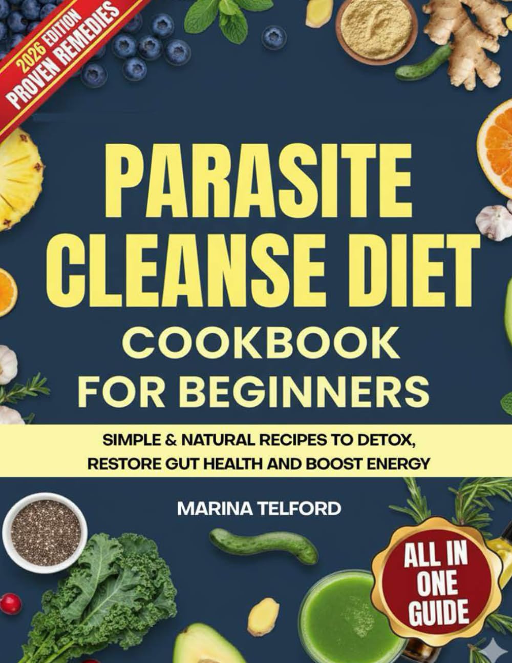 Parasite Cleanse Diet Cookbook for Beginners: Simple & Natural Recipes to Detox, Restore Gut Health and Boost Energy