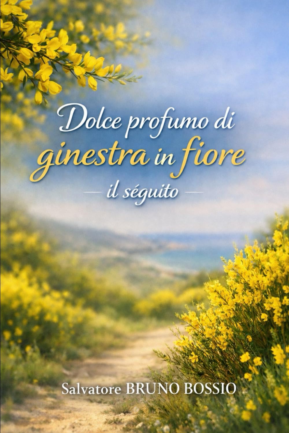 Dolce profumo di ginestra in fiore – il séguito