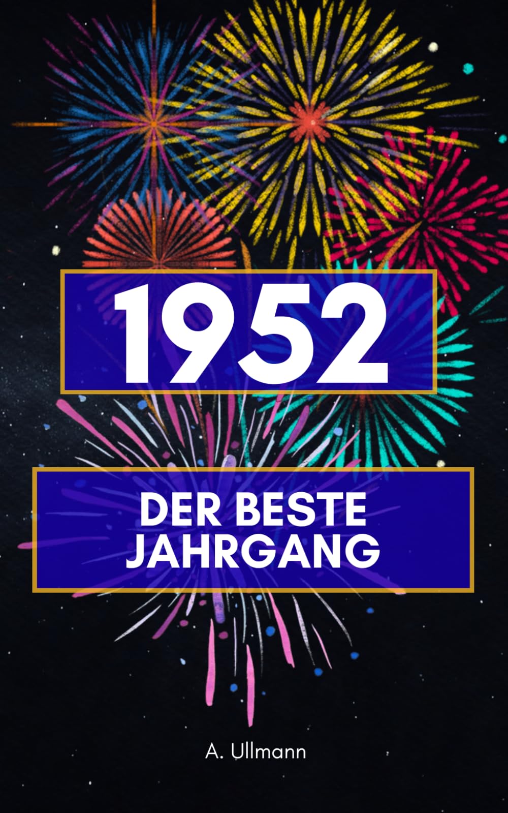 1952 - der beste Jahrgang: Das perfekte Buch als Geschenk für alle die 1952 geboren sind