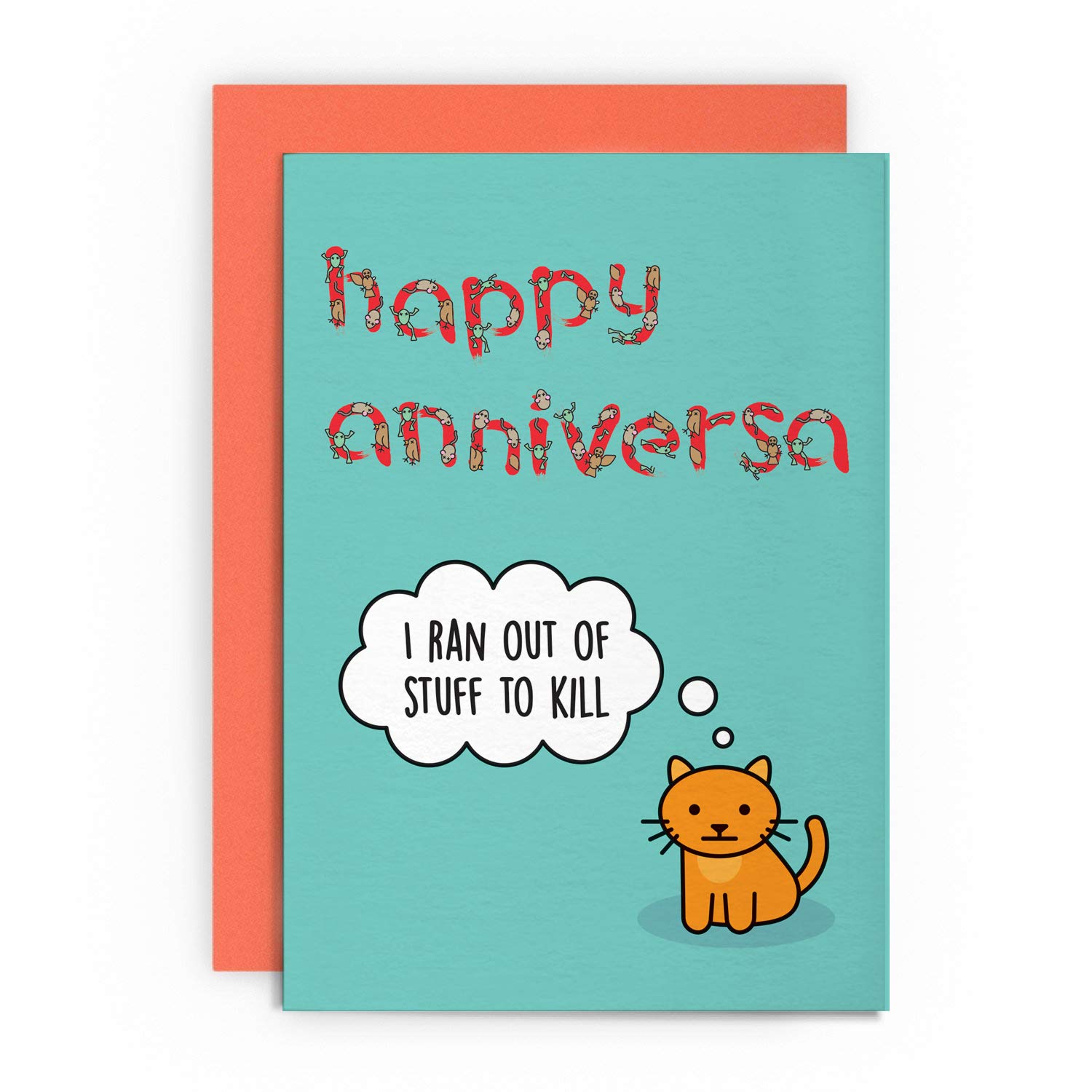 Anniversary Card Funny Cat Animal Husband Wife Boyfriend Girlfriend Parents Wedding 1st Greeting For Him Her Joke Lol I Ran Out Of Stuff To Kill Amazon Co Uk Office Products
