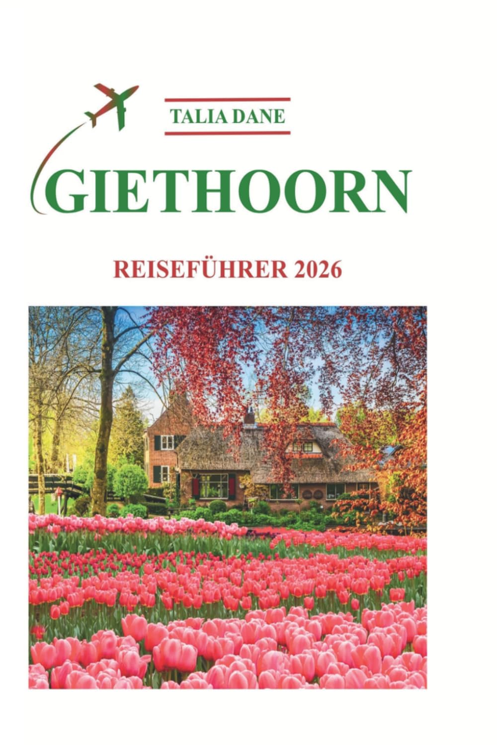 Giethoorn Reiseführer 2026: Insiderwissen Enthüllt