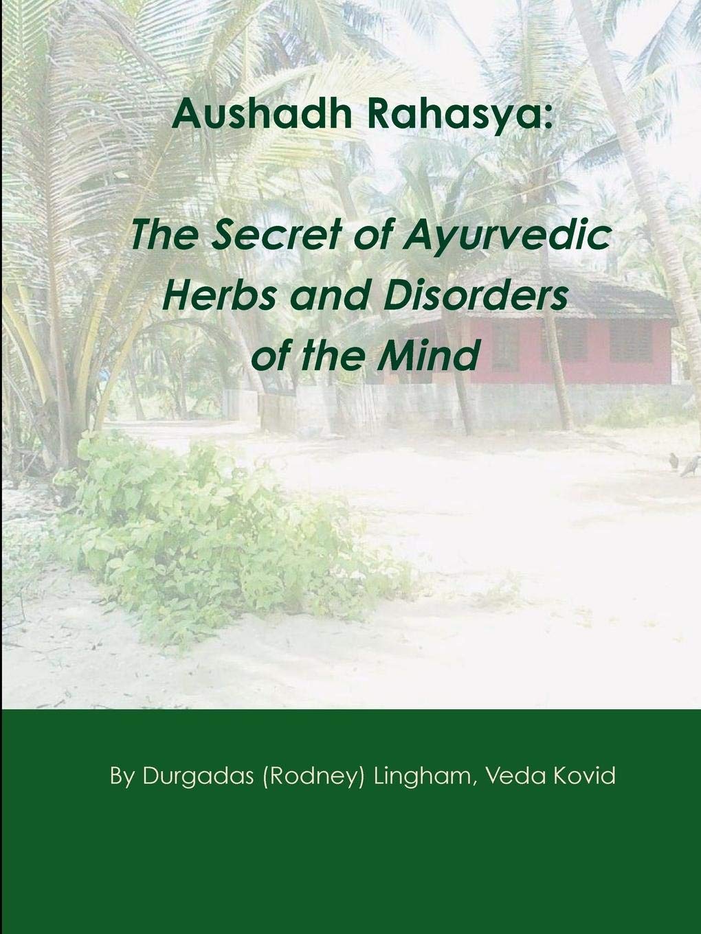 Buy Aushadh Rahasya The Secret of Ayurvedic Herbs and Disorders of the Mind Online at
