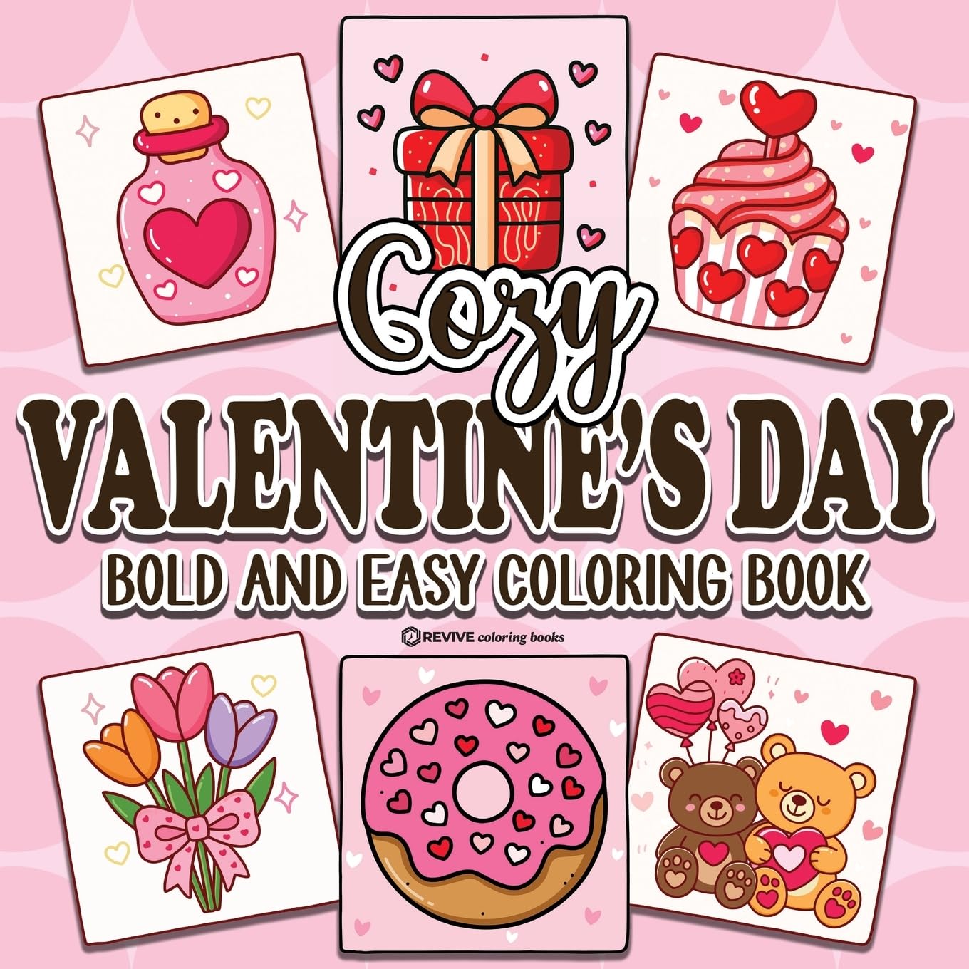 Bold & Easy Cozy Valentine's Day Coloring Book: Relaxing & Comfy Large Print Stress Relief Coloring-Perfect Gift for Valentine's Day! (Bold & Easy Stress Relief Coloring Books)